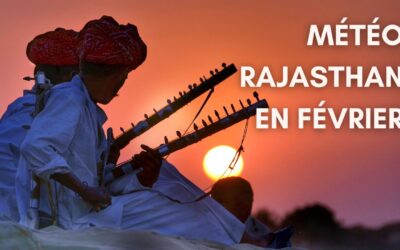 Météo Rajasthan en février : Un guide complet pour les voyageurs