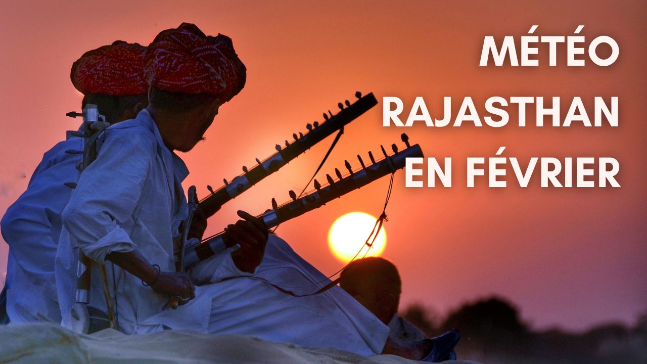 Découvrir le Rajasthan en février : Guide complet