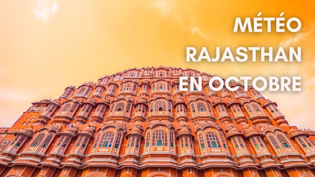 Découvrir le Rajasthan en octobre : Guide Complet